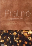 PRALINE 100 RECETTES 100% PRALINE