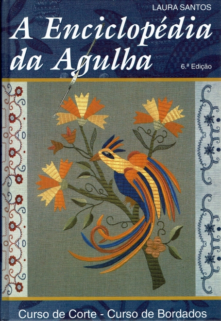 ENCICLOPEDIA DA AGULHA - CURSO DE CORTE - CURSO DE BORDADOS