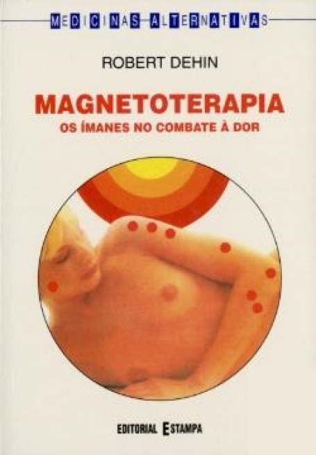 MAGNETOTERAPIA - OS IMANES NO COMBATE A DOR