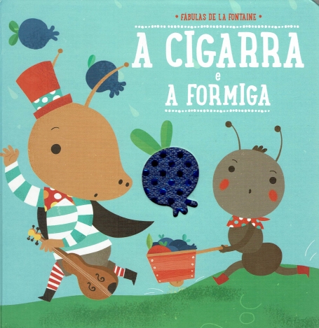 A CIGARRA E A FORMIGA - FABULAS DE LA FONTAINE