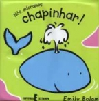 NOS ADORAMOS CHAPINHAR! - livro de banho