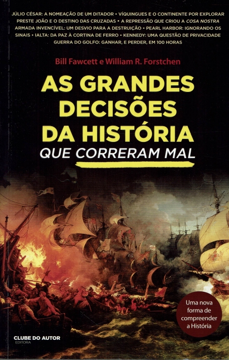 AS GRANDES DECISOES DA HISTORIA QUE CORRERAM MAL