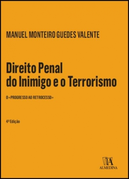DIREITO PENAL DO INIMIGO E O TERRORISMO 4ª Edição
