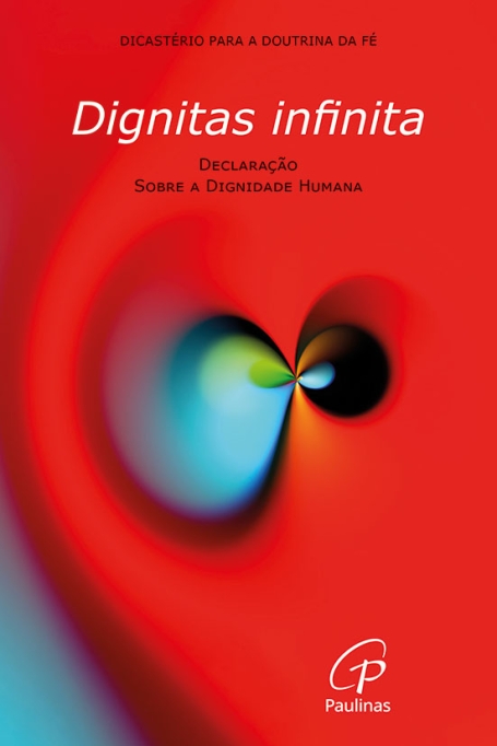 DIGNITAS INFINITA declaração sobre a dignidade humana+