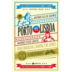 PORTO VS LISBOA - UMA BATALHA CAMPAL EM LIVRO