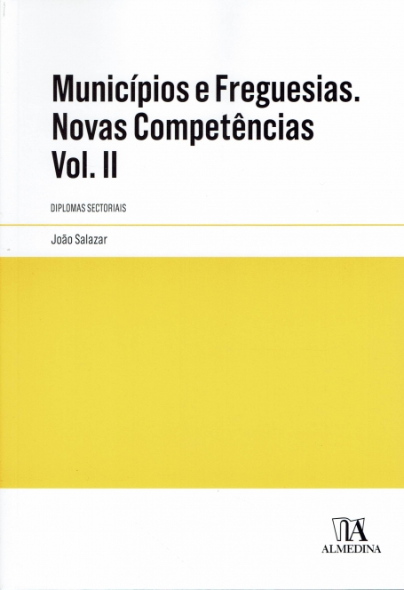 MUNICÍPIOS E FREGUESIAS - NOVAS COMPETÊNCIAS - Volume II - Diplomas Sectoriais