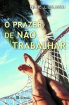 PRAZER DE NAO TRABALHAR