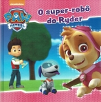 PAW PATROL - O SUPER-ROBO DO RYDER