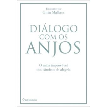 DIALOGO COM OS ANJOS - O MAIS IMPROVAVEL DOS CANTICOS DE ALEGRIA