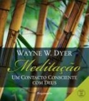 MEDITACAO - UM CONTACTO CONSCIENTE COM DEUS