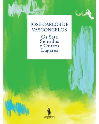 OS SETE SENTIDOS E OUTROS LUGARES