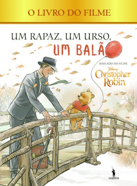 CHRISTOPHER ROBIN - UM RAPAZ UM URSO UM BALAO - O LIVRO DO FILME