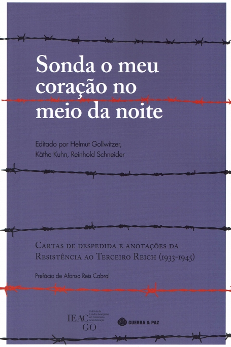 SONDA O MEU CORAÇAO NO MEIO DA NOITE cartas de despedida e anotaçoes da resistencia ao terceiro reich (1933-1945)
