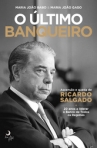 ULTIMO BANQUEIRO - ascensao e queda de Ricardo Salgado