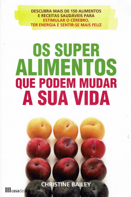 SUPER ALIMENTOS QUE PODEM MUDAR A SUA VIDA