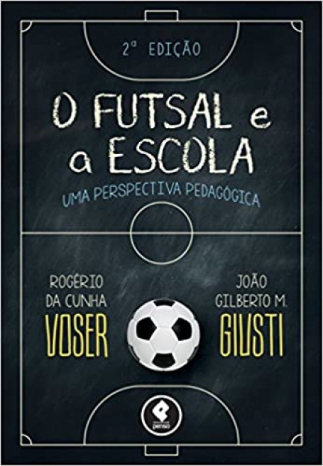 O FUTSAL E A ESCOLA 2ED.