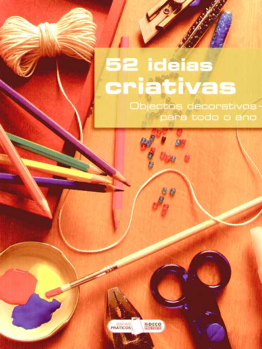 52 IDEIAS CRIATIVAS OBJECTOS DECORATIVOS PARA TODO OANO