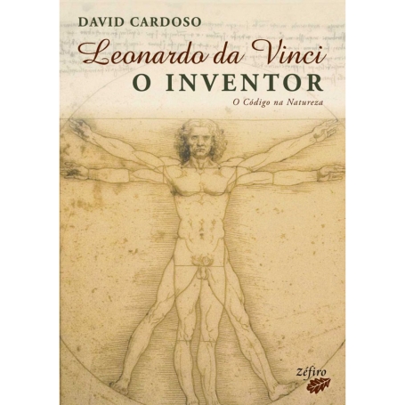 LEONARDO DA VINCI O INVENTOR - O CODIGO DA NATUREZA