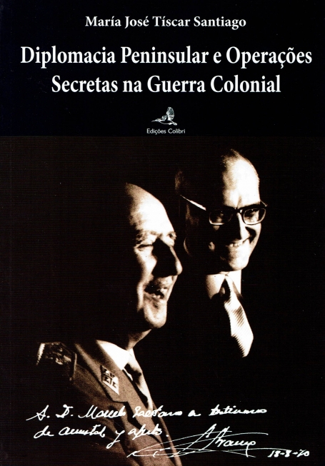 DIPLOMACIA PENINSULAR E OPERACOES SECRETAS NA GUERRA COLONIAL