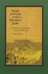 DEATH AND SOCIAL ORDER IN TOKUGAWA JAPAN - BUDDHISM ANTI-CHRISTIANITY AND THE DANKA SYSTEM