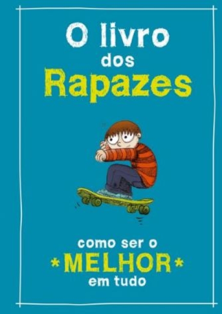 LIVRO DOS RAPAZES - COMO SER O MELHOR EM TUDO