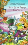 CONTOS MARAVILHOSOS - ALICE NO PAIS DAS MARAVILHAS E OUTRAS HISTORIAS