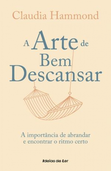 03527.10 A ARTE DE BEM DESCANSAR - a arte de abrandar e encontrar o ritmo certo