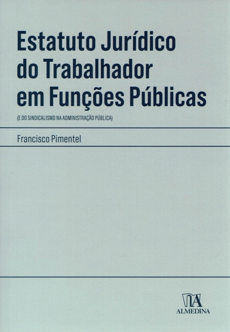 ESTATUTO JURIDICO DO TRABALHADOR EM FUNCOES PUBLICAS e do sindicalismo na administracao publica