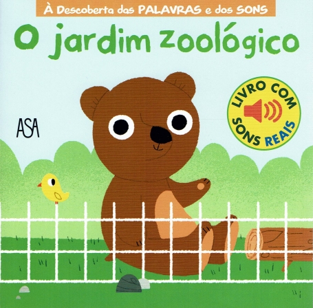À DESCOBERTA DAS PALAVRAS E DOS SONS : O JARDIM ZOOLOGICO livro com sons reais