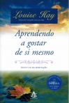APRENDENDO A GOSTAR DE SI MESMO - INCLUI CD DE MEDITAÇÃO