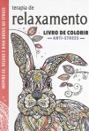 TERAPIA DE RELAXAMENTO - LIVRO DE COLORIR ANTI STRESS