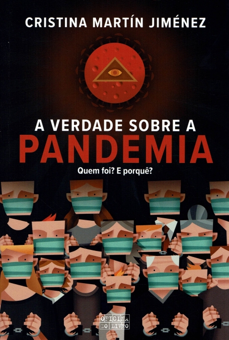 A VERDADE SOBRE A PANDEMIA quem foi? e porque?