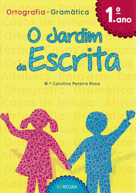 O JARDIM DA ESCRITA - ORTOGRAFIA GRAMATICA 1º ANO
