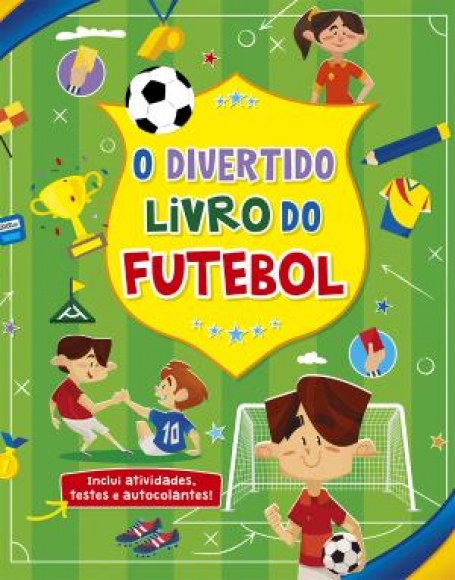71240.10 - O DIVERTIDO LIVRO DO FUTEBOL inclui atividades, testes e autocolantes!