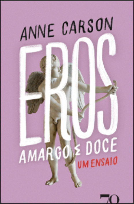 Eros, o Amargo e Doce Um ensaio