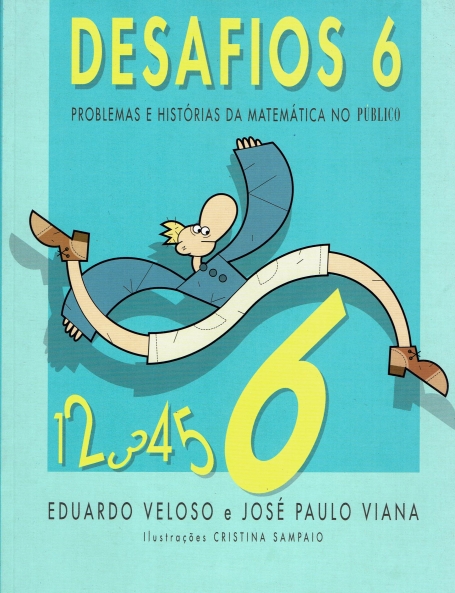 DESAFIOS 6 - PROBLEMAS E HISTORIAS DA MATEMATICA NO PUBLICO.