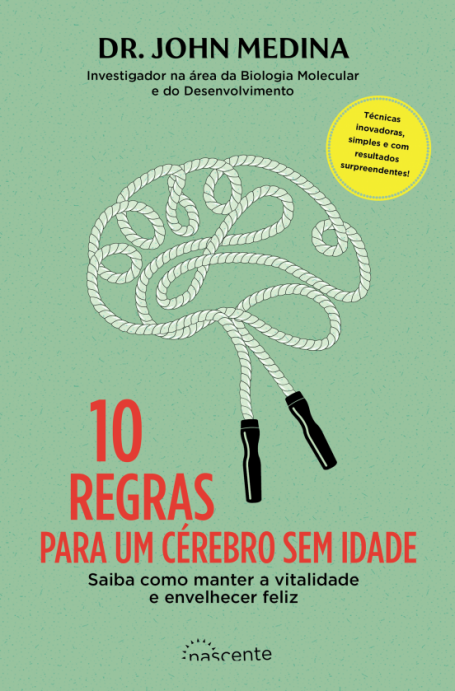 10 REGRAS PARA UM CÉREBRO SEM IDADE