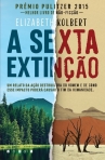 SEXTA EXTINCAO - um relato de acao destruidora do Homem e de como esse impacto podera causar o fim da humanidade