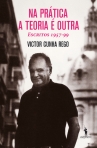 NA PRATICA A TEORIA E OUTRA - ESCRITOS 1957-99