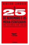 25 DE NOVEMBRO E OS MEDIA ESTATIZADOS - UMA HISTORIA POR CONTAR