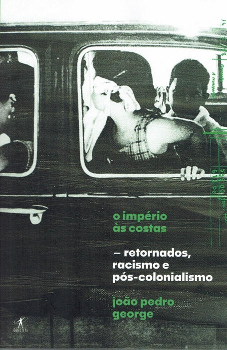 O IMPÉRIO ÀS COSTAS - RETORNADOS RACISMO E PÓS-COLONIALISMO