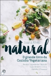 NATURAL - O GRANDE LIVRO DA COZINHA VEGETARIANA