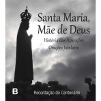 SANTA MARIA MAE DE DEUS - HISTORIA DAS APARICOES - ORACOES JUBILARES