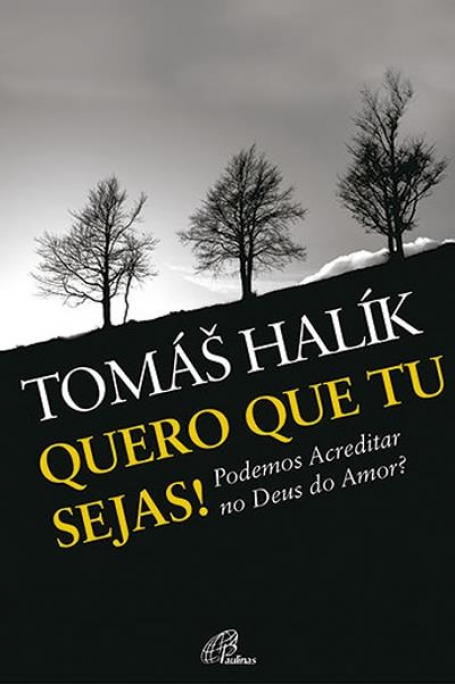 QUERO QUE TU SEJAS! - podemos acreditar no Deus do amor?