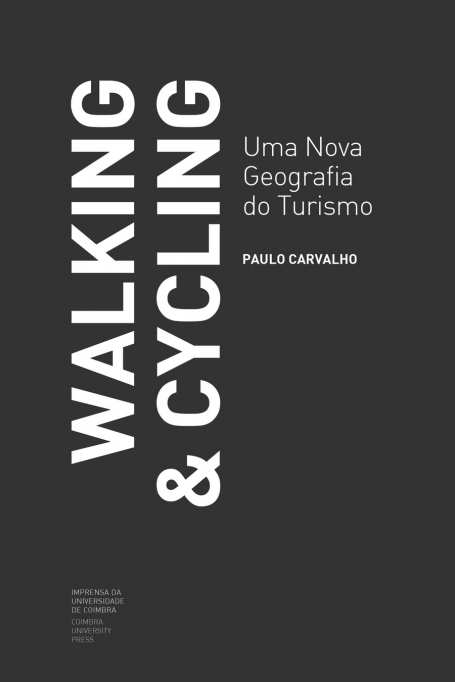 Walking & Cycling Uma Nova Geografia do Turismo