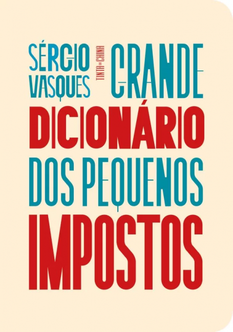 GRANDE DICIONÁRIO DOS PEQUENOS IMPOSTOS