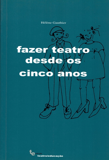 FAZER TEATRO DESDE OS CINCO ANOS