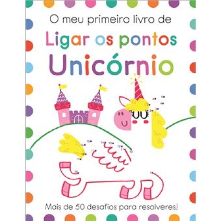 O MEU PRIMEIRO LIVRO DE LIGAR OS PONTOS UNICORNIO