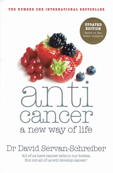 ANTI CANCER A NEW WAY OF LIFE