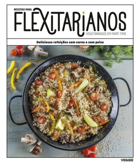 RECEITAS PARA FLEXITARIANOS - vegetarianos em part-time